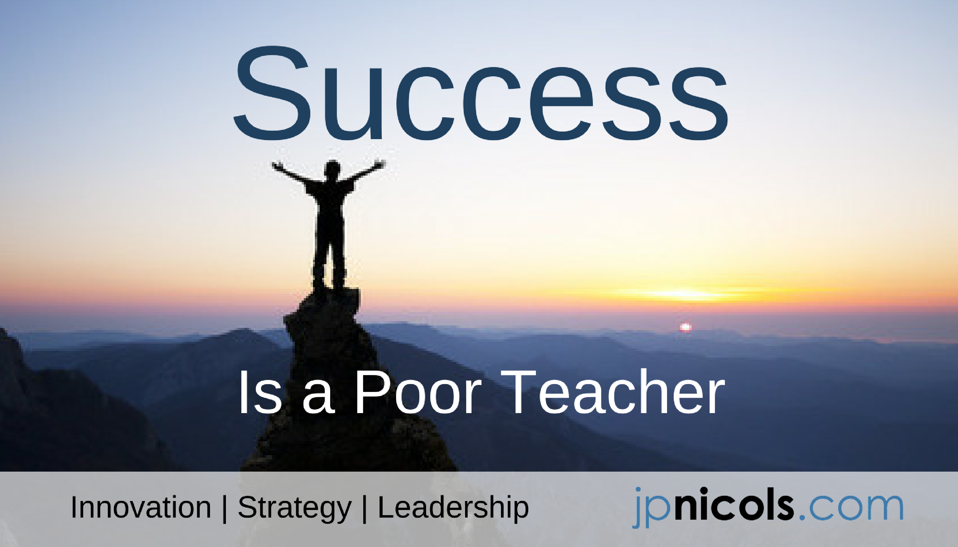 success-is-a-poor-teacher-jpnicols